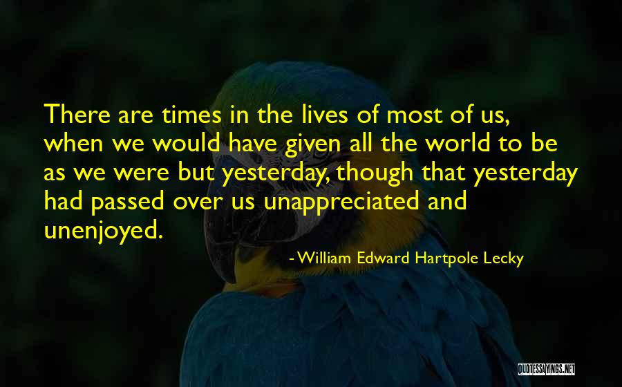 Unappreciated Quotes By William Edward Hartpole Lecky