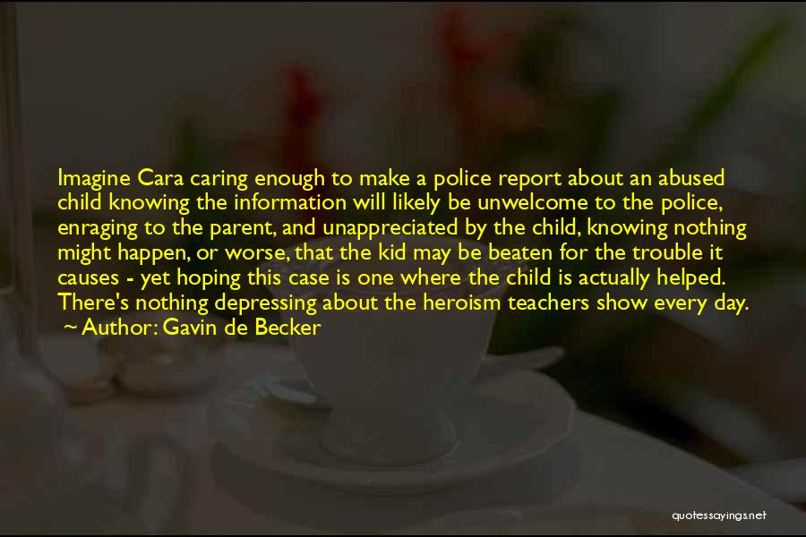 Unappreciated Teachers Quotes By Gavin De Becker
