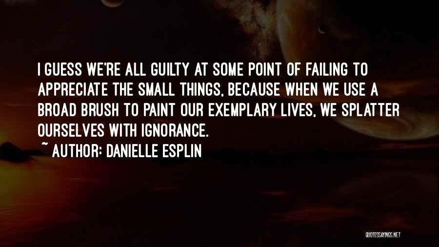 Unappreciative Quotes By Danielle Esplin