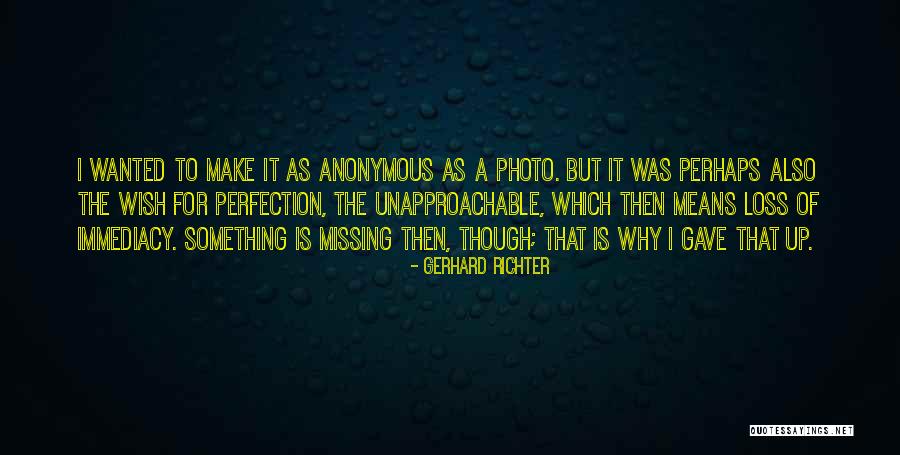 Unapproachable Quotes By Gerhard Richter Unapproachable Quotes By Gerhard Richter