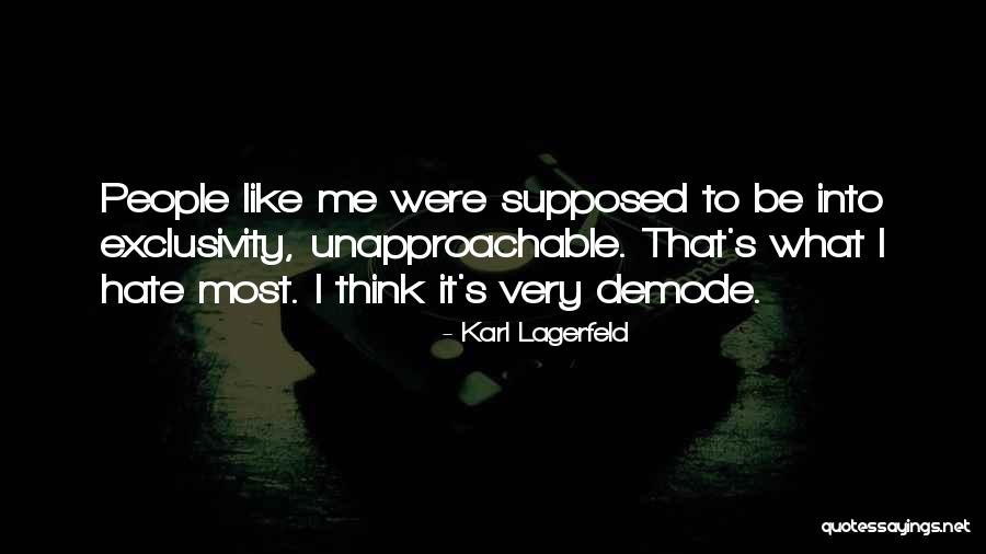 Unapproachable Quotes By Karl Lagerfeld Unapproachable Quotes By Karl Lagerfeld