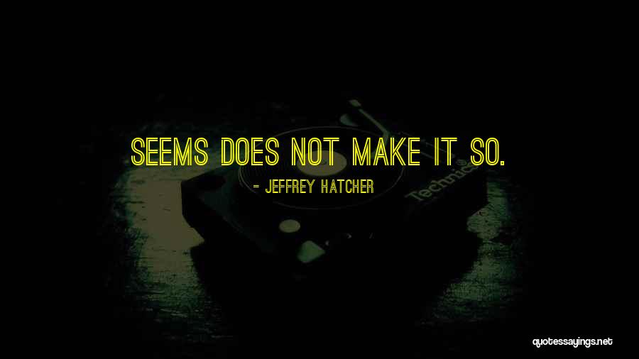 Unaprijediti Quotes By Jeffrey Hatcher Unaprijediti Quotes By Jeffrey Hatcher