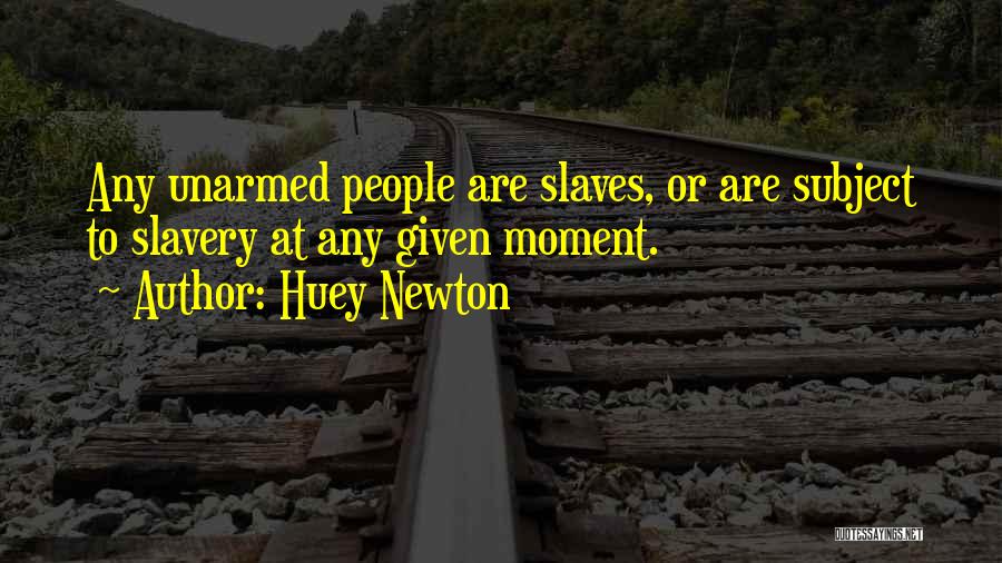 Unarmed Quotes By Huey Newton