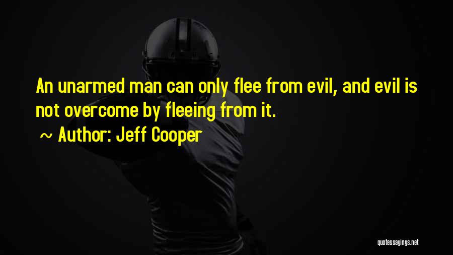 Unarmed Quotes By Jeff Cooper