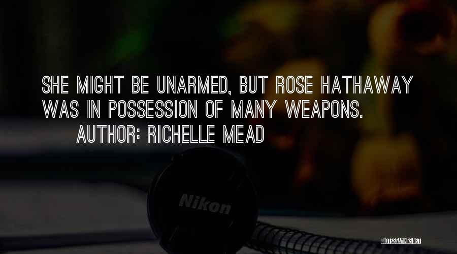 Unarmed Quotes By Richelle Mead