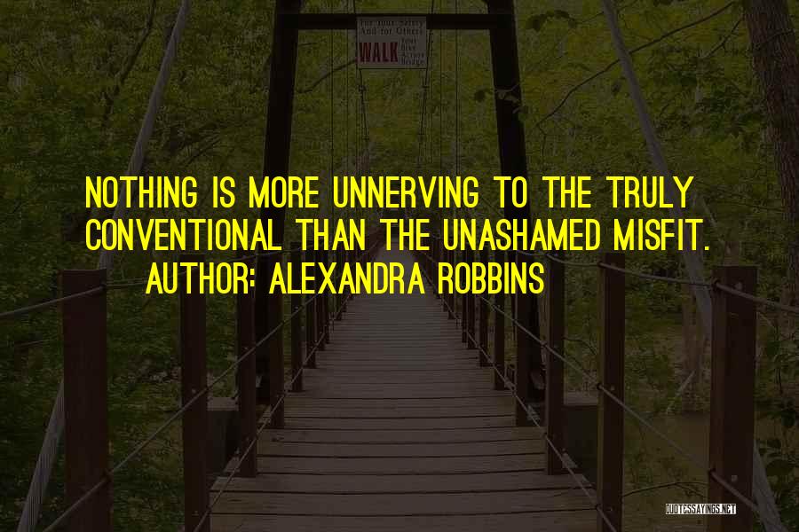 Unashamed Quotes By Alexandra Robbins