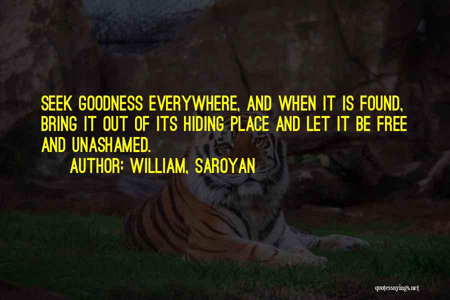Unashamed Quotes By William, Saroyan