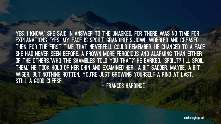 Unasked Quotes By Frances Hardinge Unasked Quotes By Frances Hardinge