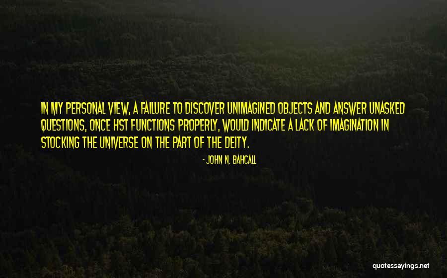 Unasked Quotes By John N. Bahcall Unasked Quotes By John N. Bahcall