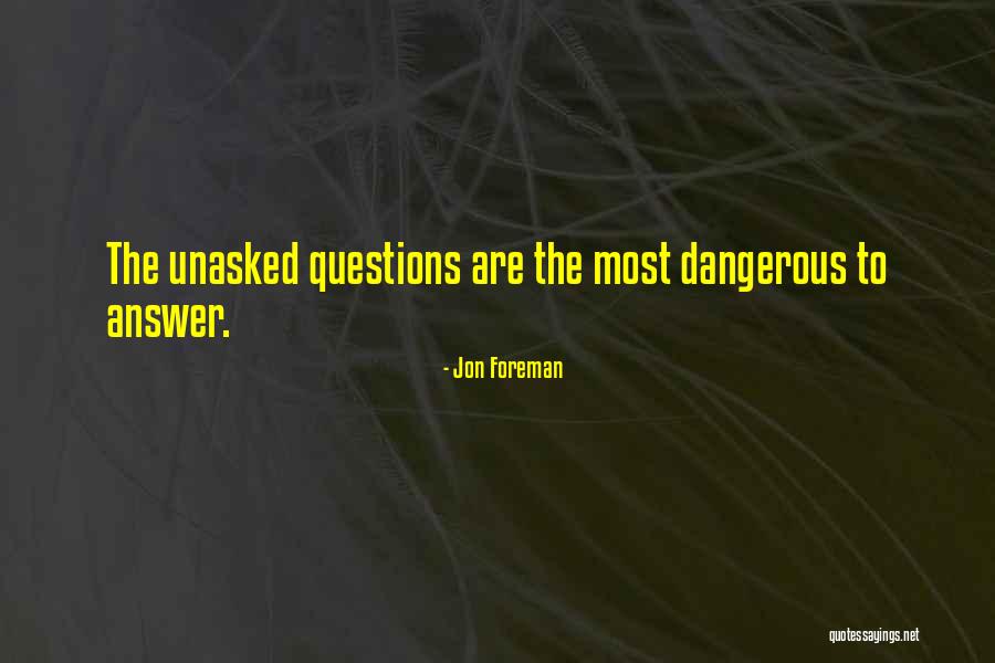 Unasked Quotes By Jon Foreman Unasked Quotes By Jon Foreman