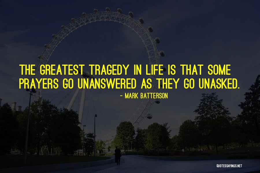 Unasked Quotes By Mark Batterson Unasked Quotes By Mark Batterson