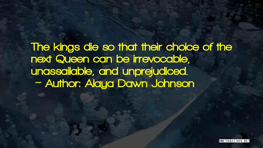 Unassailable Quotes By Alaya Dawn Johnson
