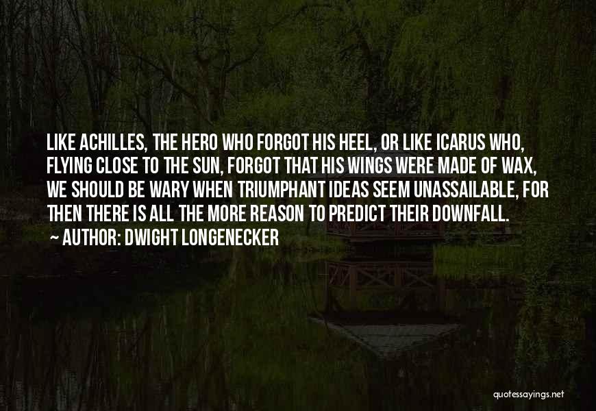 Unassailable Quotes By Dwight Longenecker