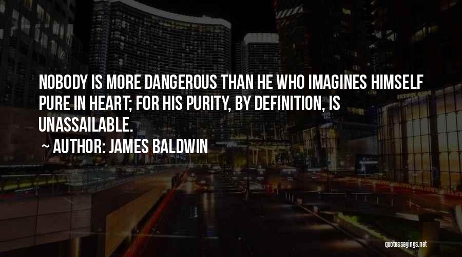 Unassailable Quotes By James Baldwin