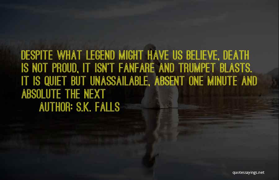 Unassailable Quotes By S.K. Falls