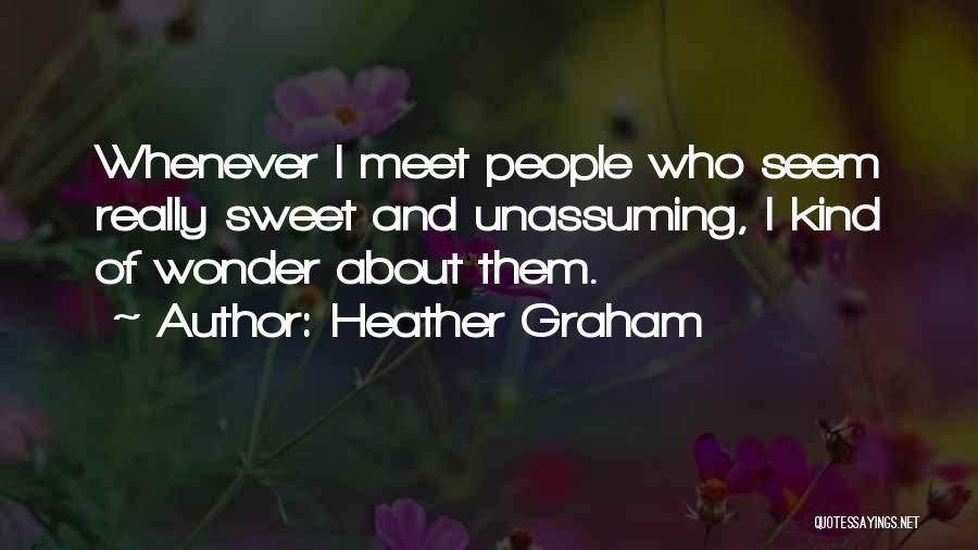 Unassuming Quotes By Heather Graham