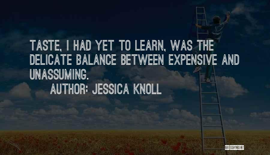 Unassuming Quotes By Jessica Knoll