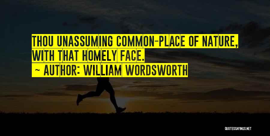 Unassuming Quotes By William Wordsworth