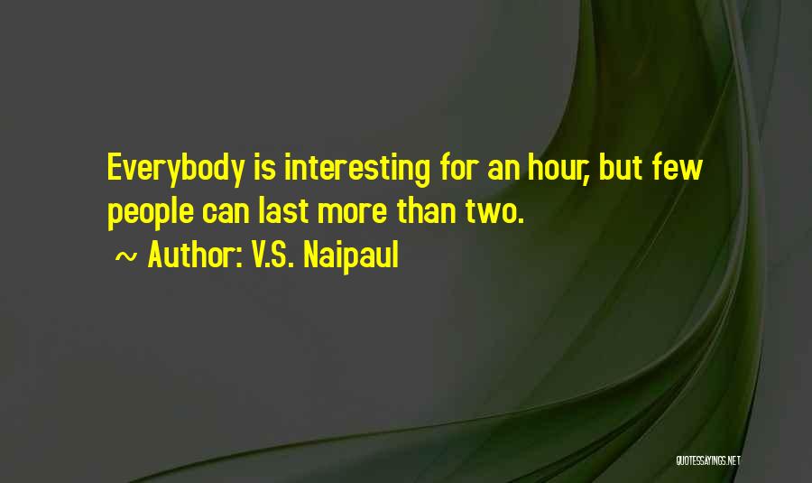 Unataka Kiki Quotes By V.S. Naipaul