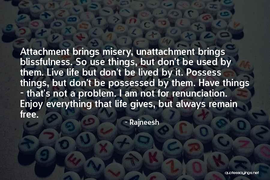 Unattachment Quotes By Rajneesh Unattachment Quotes By Rajneesh