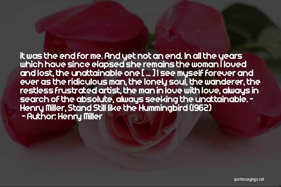 Unattainable Love Quotes By Henry Miller