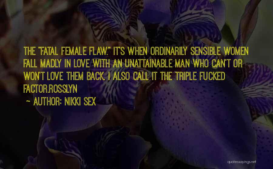 Unattainable Love Quotes By Nikki Sex