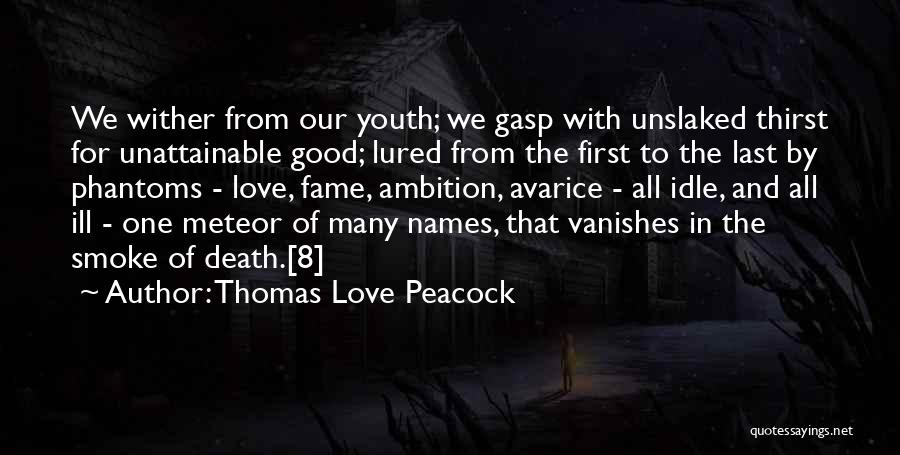 Unattainable Love Quotes By Thomas Love Peacock