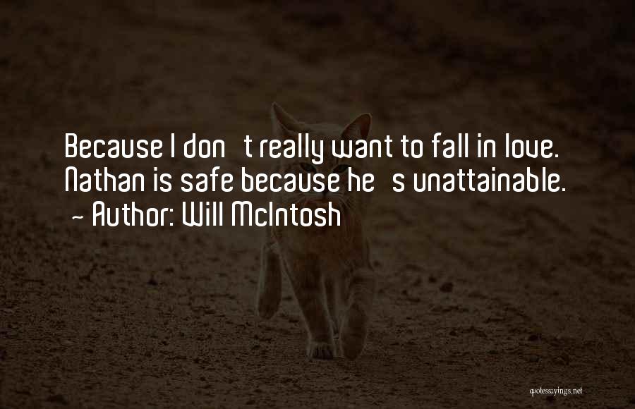 Unattainable Love Quotes By Will McIntosh