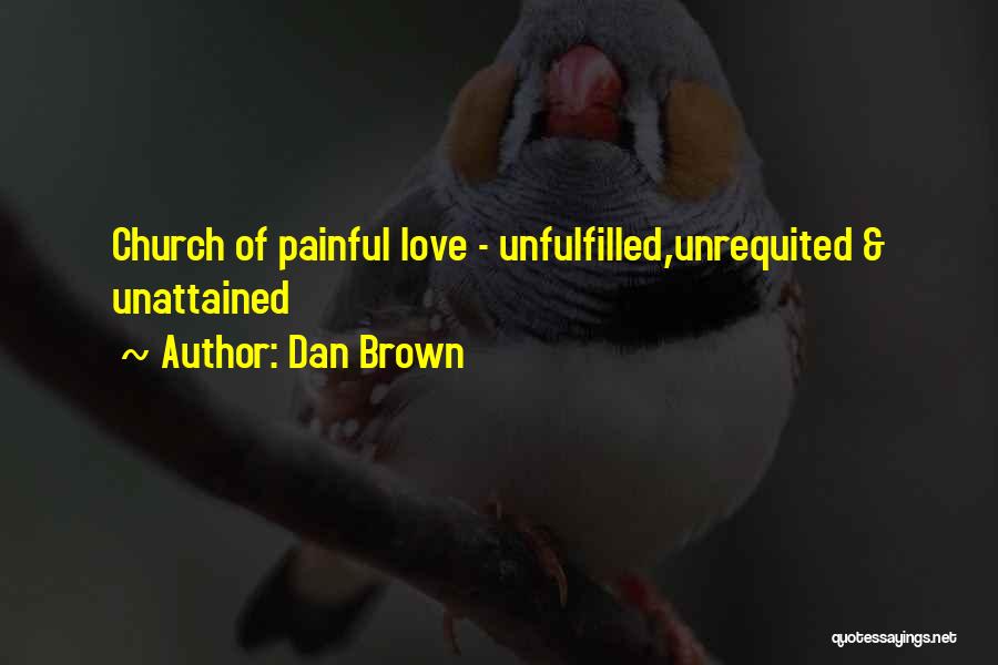 Unattained Love Quotes By Dan Brown