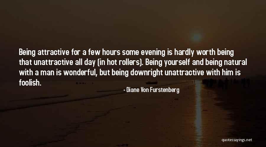 Unattractive Man Quotes By Diane Von Furstenberg