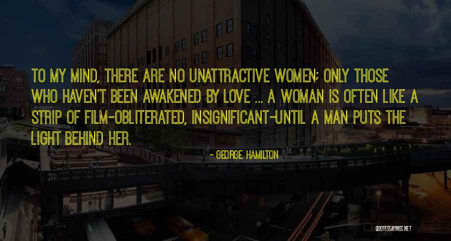 Unattractive Man Quotes By George Hamilton