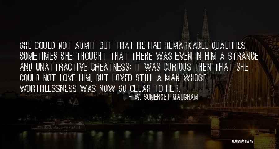 Unattractive Man Quotes By W. Somerset Maugham