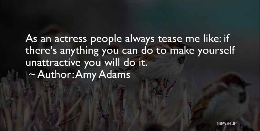 Unattractive Quotes By Amy Adams