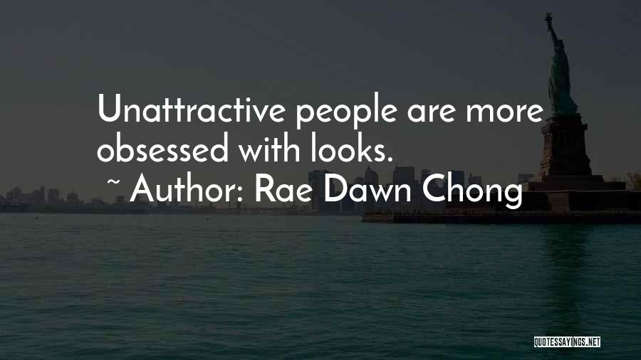 Unattractive Quotes By Rae Dawn Chong