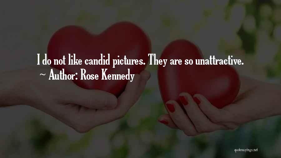 Unattractive Quotes By Rose Kennedy