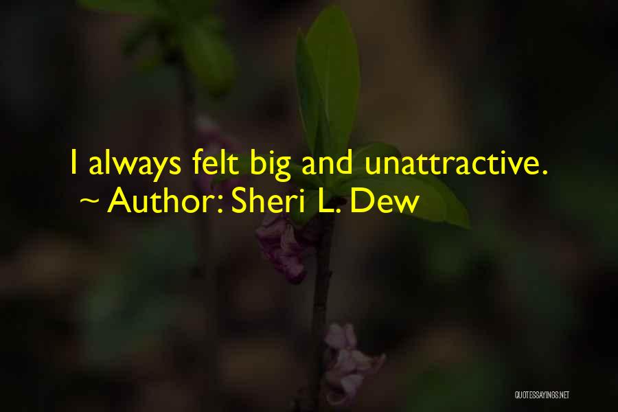 Unattractive Quotes By Sheri L. Dew