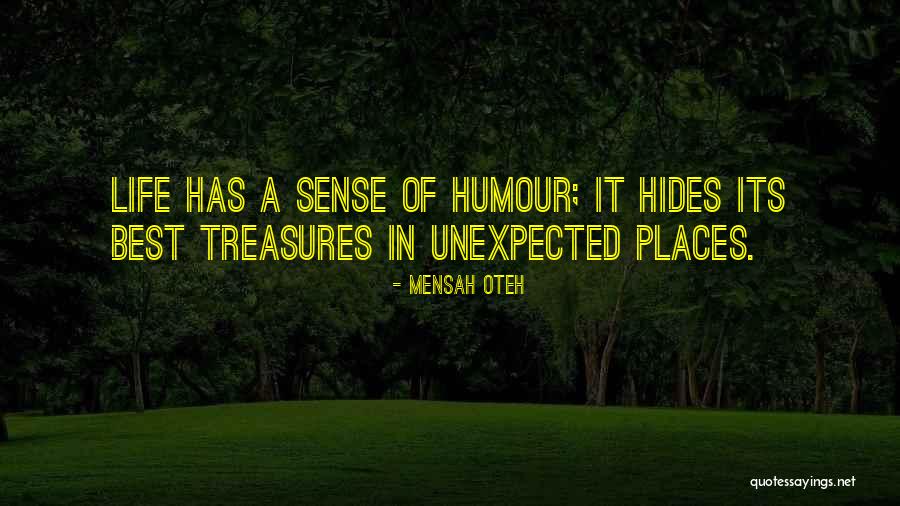 Unawaredly Quotes By Mensah Oteh Unawaredly Quotes By Mensah Oteh