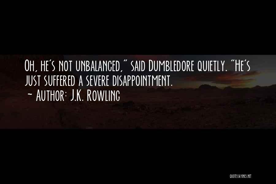 Unbalanced Quotes By J.K. Rowling