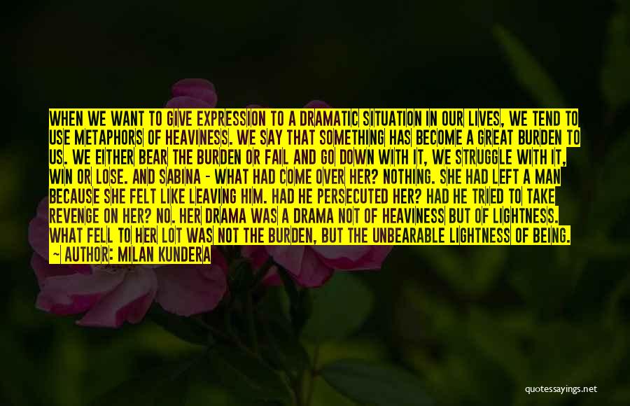 Unbearable Lightness Quotes By Milan Kundera