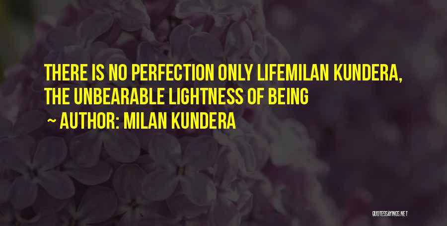 Unbearable Lightness Quotes By Milan Kundera