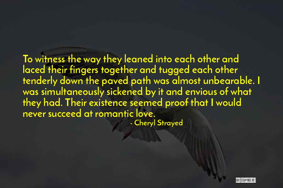 Unbearable Love Quotes By Cheryl Strayed Unbearable Love Quotes By Cheryl Strayed