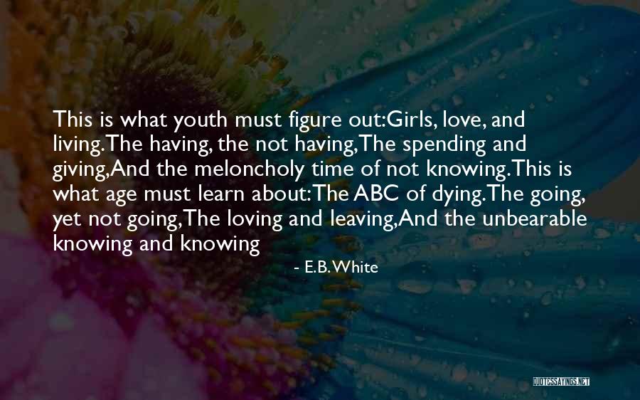 Unbearable Love Quotes By E.B. White Unbearable Love Quotes By E.B. White