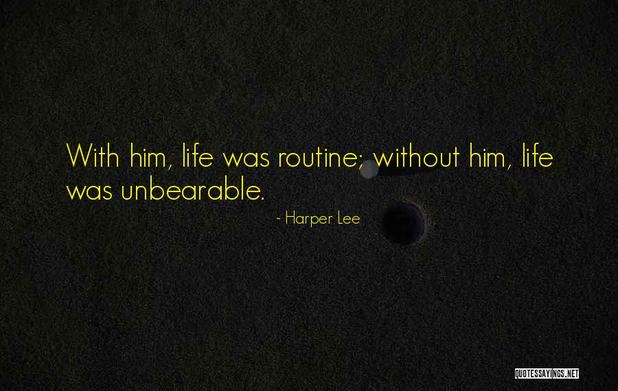 Unbearable Love Quotes By Harper Lee Unbearable Love Quotes By Harper Lee