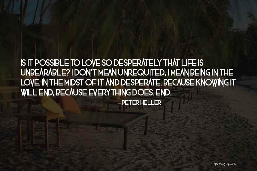 Unbearable Love Quotes By Peter Heller Unbearable Love Quotes By Peter Heller