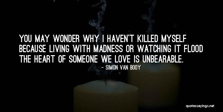 Unbearable Love Quotes By Simon Van Booy Unbearable Love Quotes By Simon Van Booy