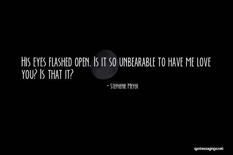 Unbearable Love Quotes By Stephenie Meyer Unbearable Love Quotes By Stephenie Meyer