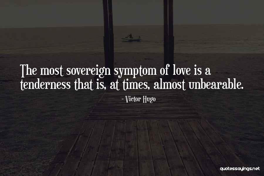 Unbearable Love Quotes By Victor Hugo Unbearable Love Quotes By Victor Hugo