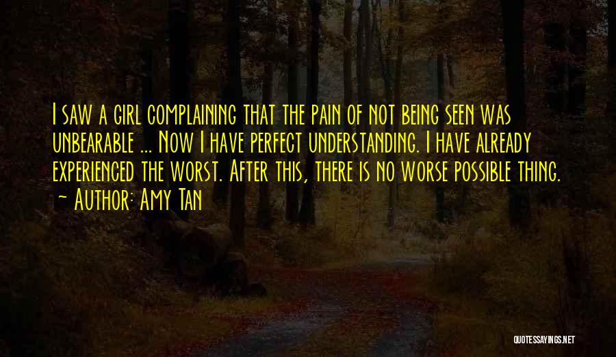 Unbearable Pain Quotes By Amy Tan