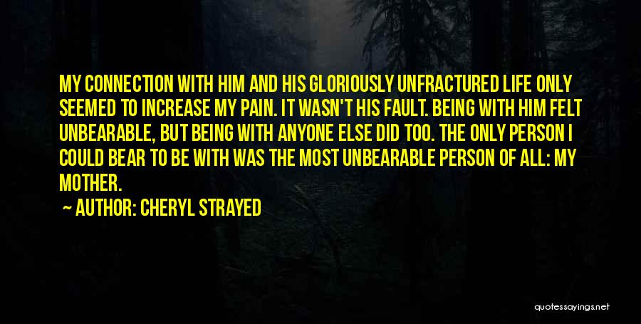 Unbearable Pain Quotes By Cheryl Strayed