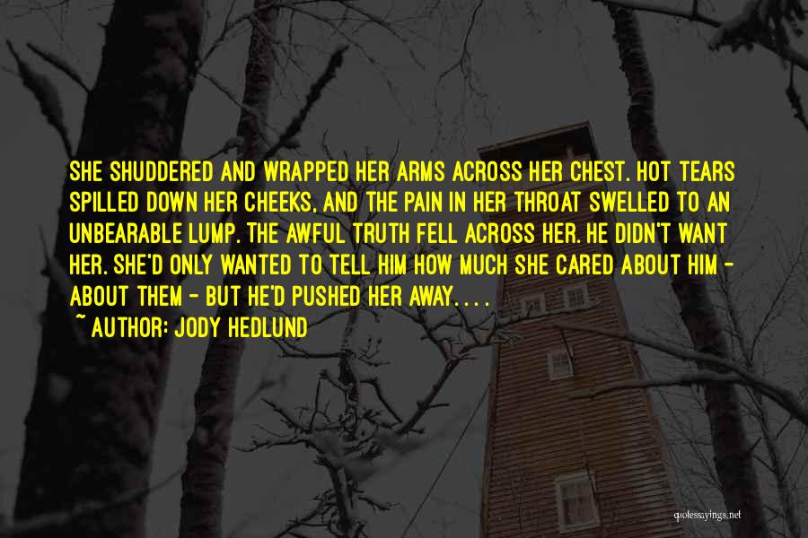 Unbearable Pain Quotes By Jody Hedlund
